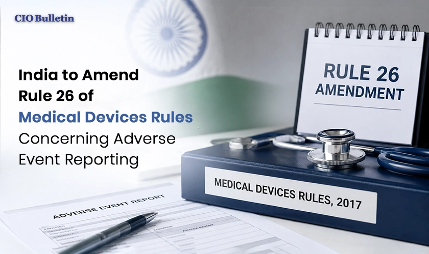  India to Amend Rule 26 Medical Device Safety 